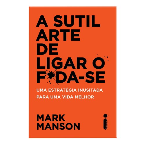 Livro A Sutil Arte de Ligar o Fda-se Autor Mark Manson