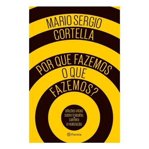 Livro Por Que Fazemos o Que Fazemos Mario Sergio Cortella